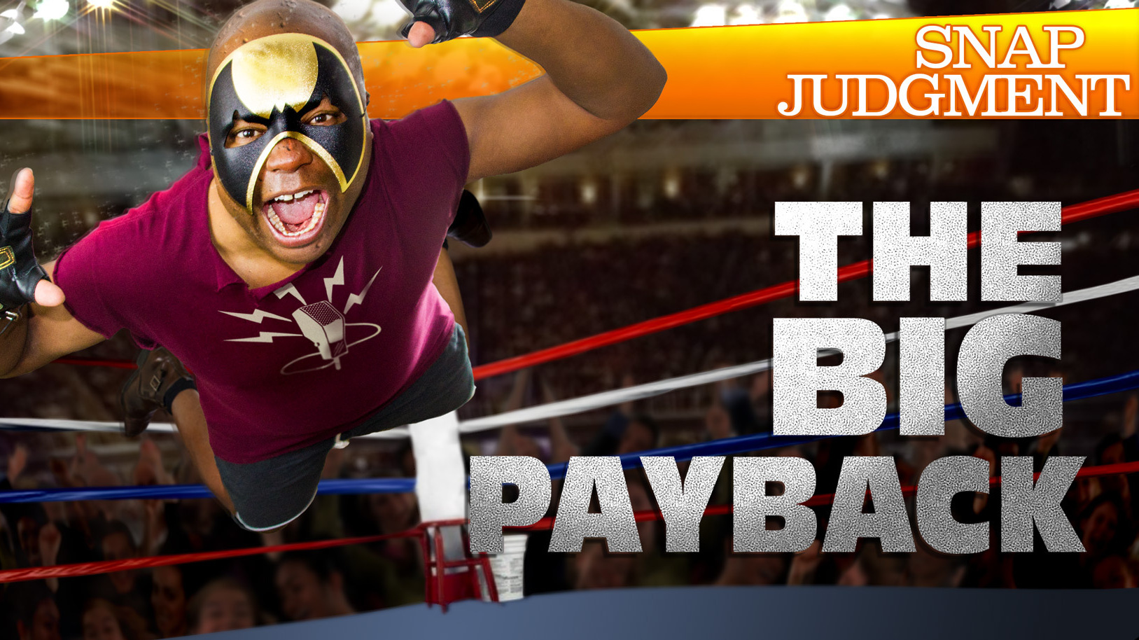 The Big Payback Snap Judgment NPR
