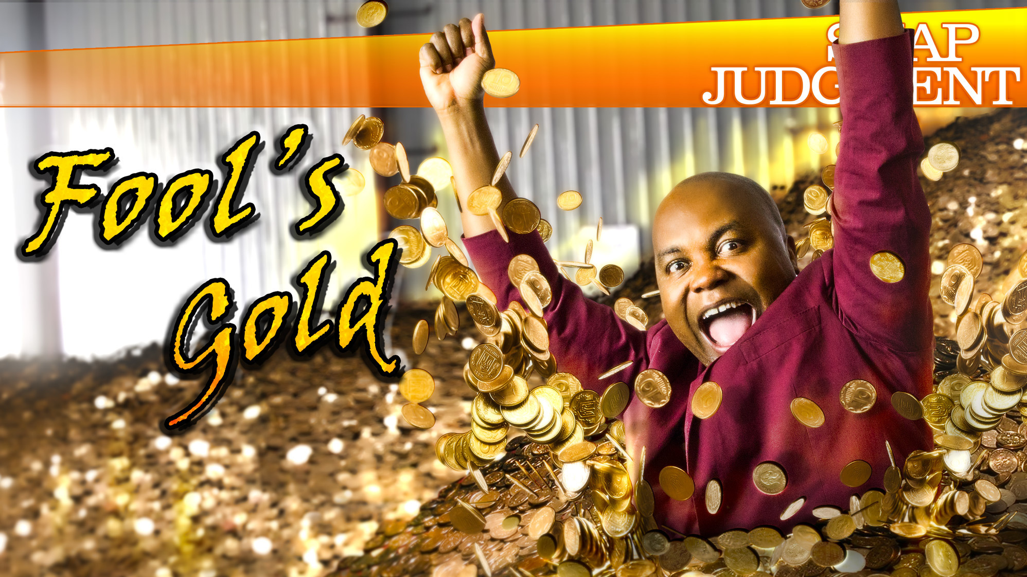 Fool's Gold Snap Judgment NPR