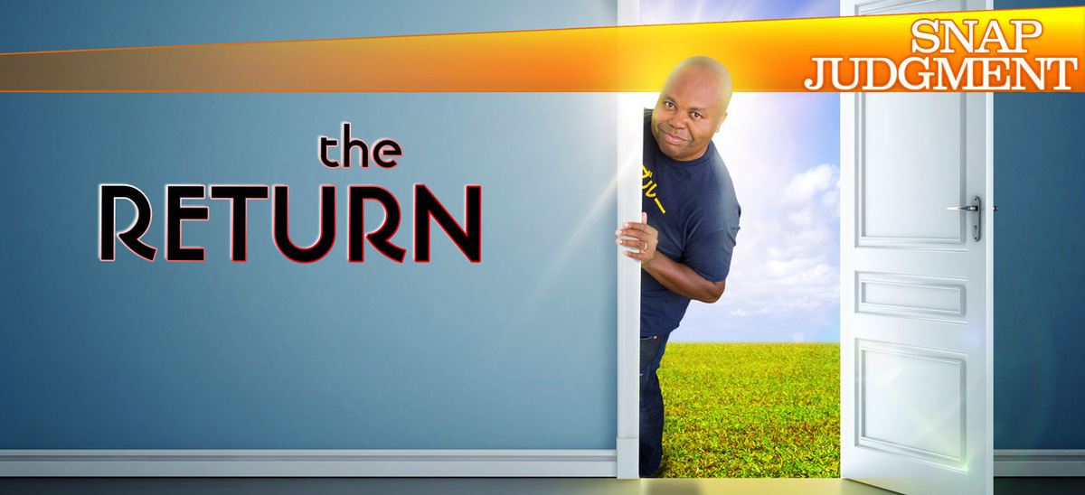 The Return Snap Judgment NPR
