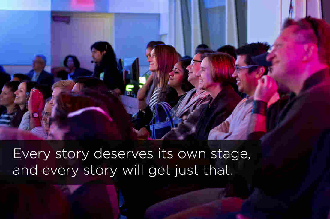 Every story deserves it's own stage, and every story will get just that.
