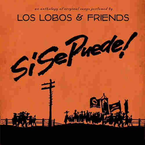 Los Lobos, Si Se Puede Los Lobo and Friends