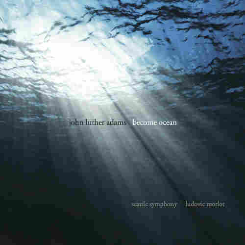 Seattle Symphony, John Luther Adams, Become Ocean