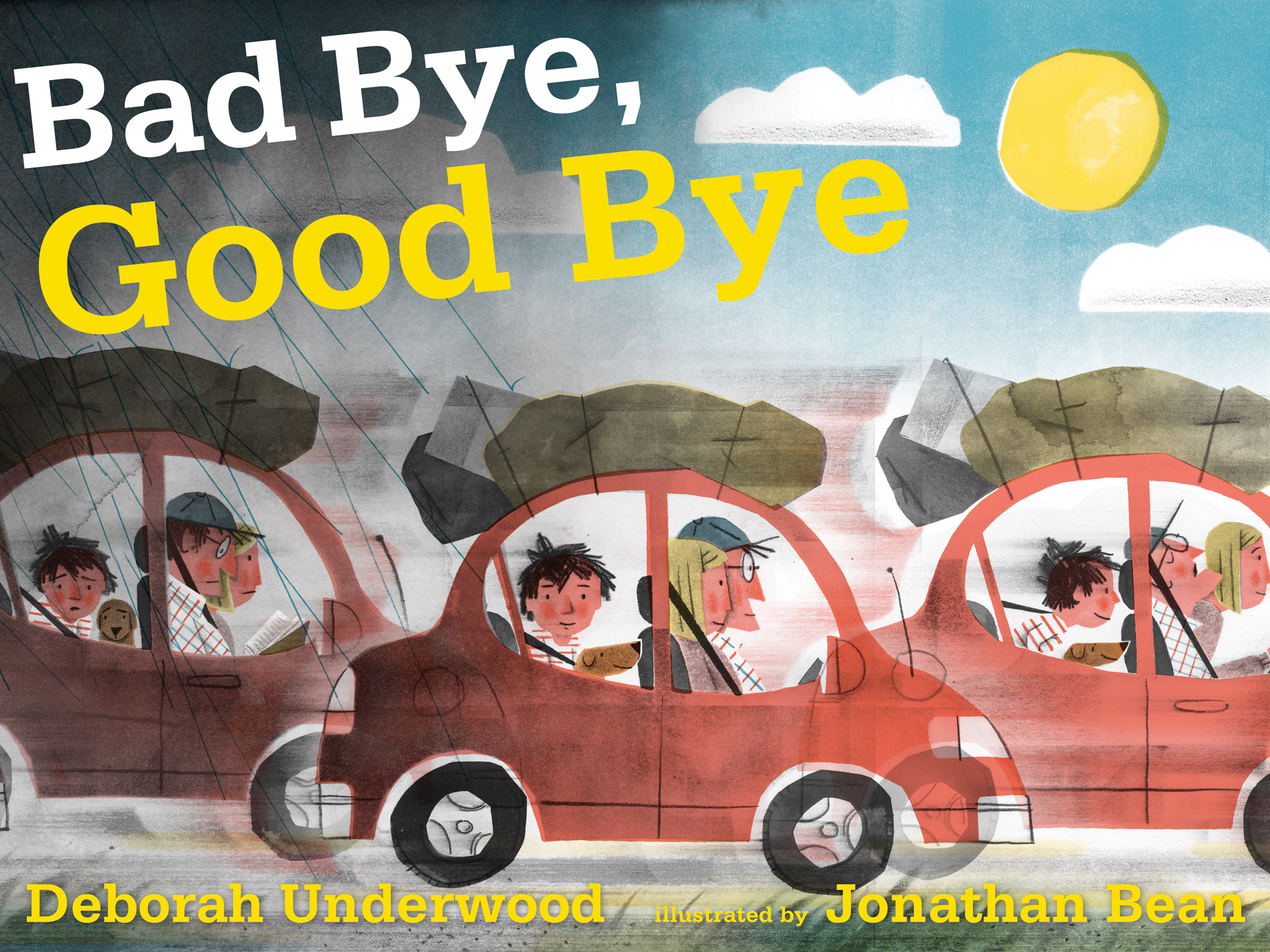 Excerpted from Bad Bye, Good Bye by Deborah Underwood, illustrated by Jonathan Bean. Text copyright 2014 by Deborah Underwood. Illustrations copyright 2014 by Jonathan Bean. Excerpted by permission of Houghton Mifflin Harcourt Publishing Company.