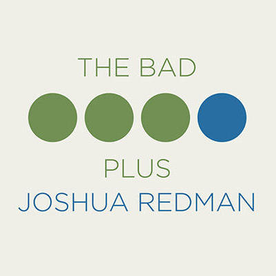 The Bad Plus Joshua Redman