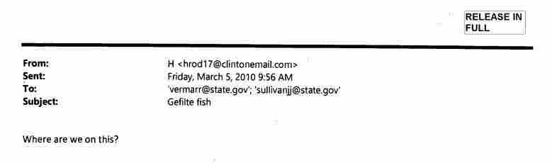 In an email released this week, Hillary Clinton asks for the status on gefilte fish.