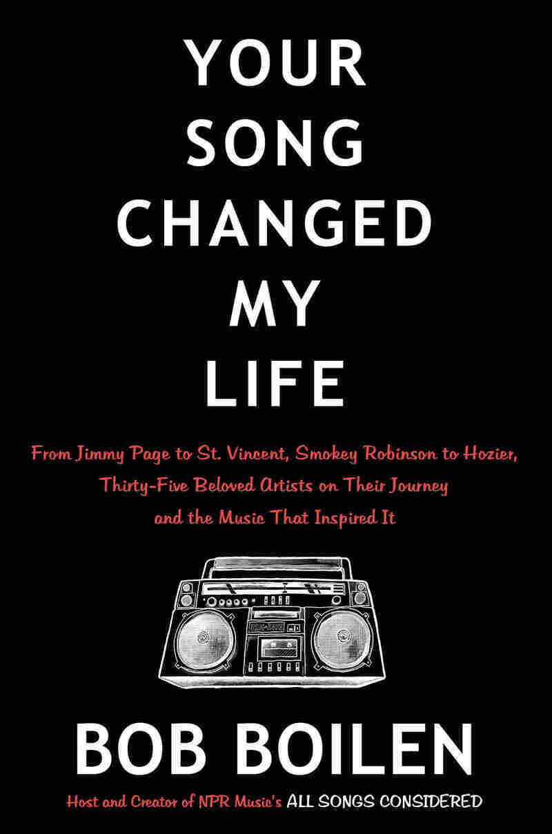 Your Song Changed My Life by Bob Boilen