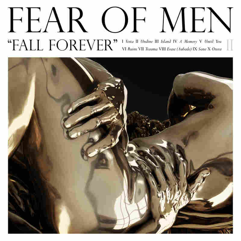Fear Of Men, Fall Forever.