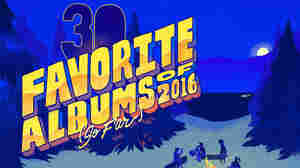 NPR Music's 30 Favorite Albums Of 2016 (So Far)