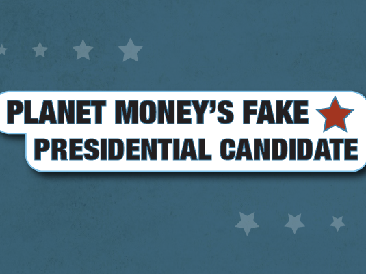 Planet Money's fake presidential candidate