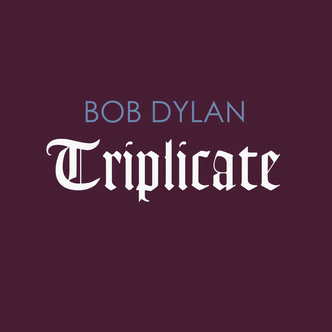 Bob Dylan's New Triple Album Reimagines The Classics : All Songs