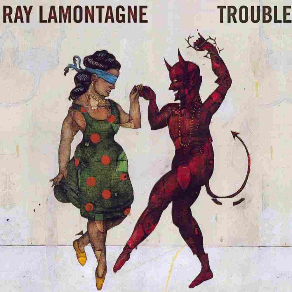 Ray LaMontagne, Trouble