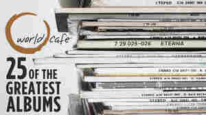 25 Albums For 25 Years Of World Cafe