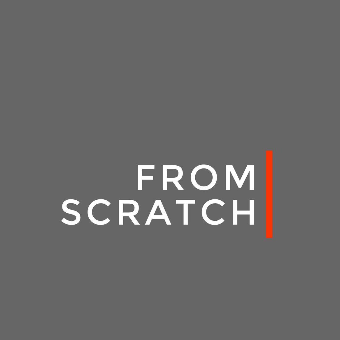 From Scratch