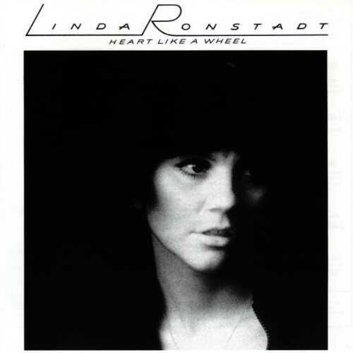 Heart Like a Wheel by Linda Ronstadt