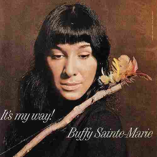 It's My Way! by Buffy Sainte-Marie