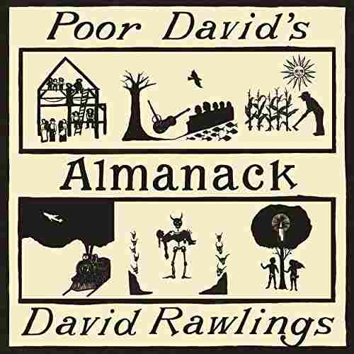David Rawlings, Poor David's Almanack.