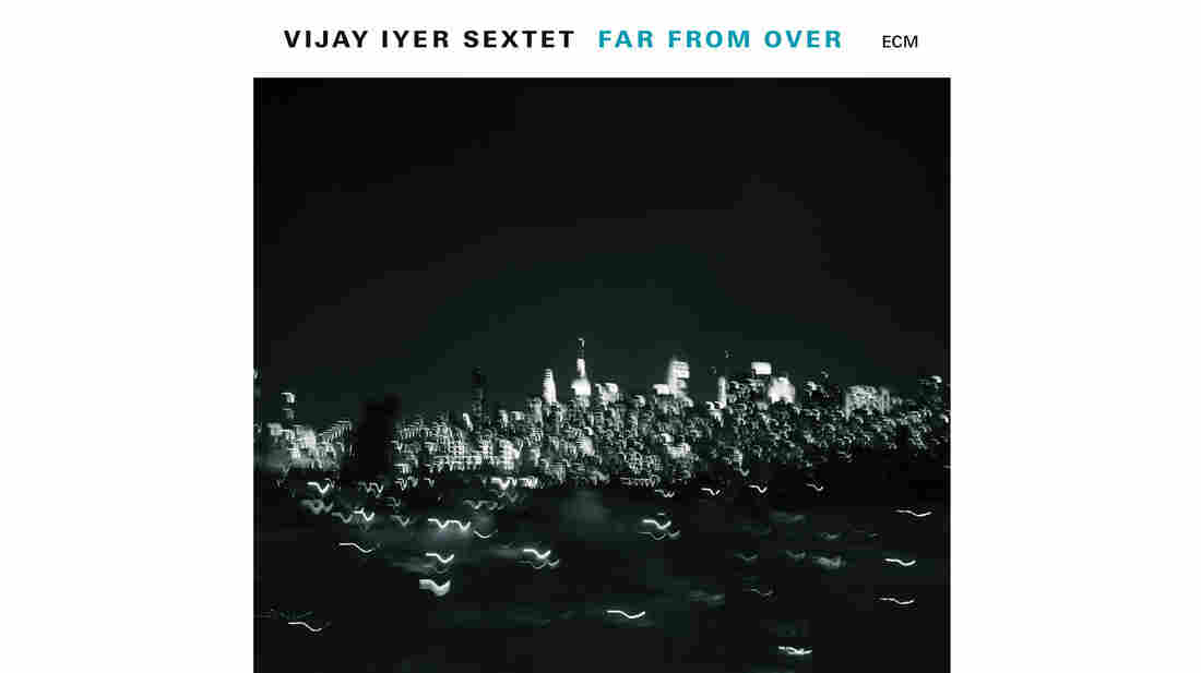 Vijay Iyer, Far from Over