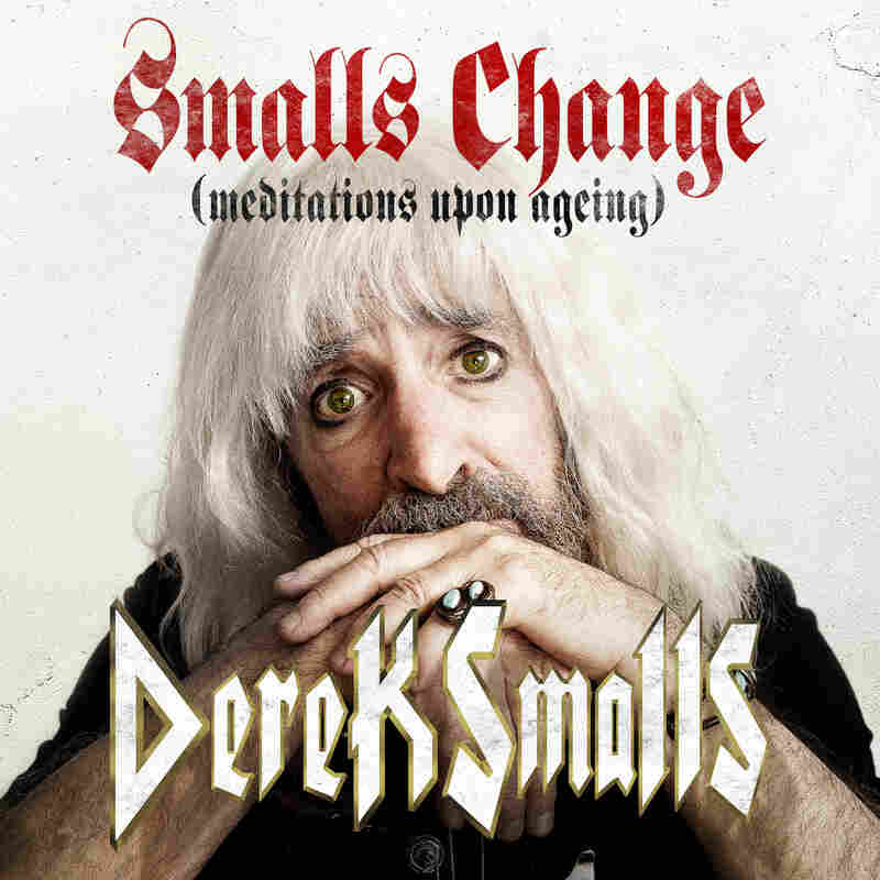 Derek Smalls, Smalls Change (Meditations Upon Ageing)