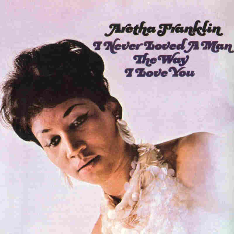 I Never Loved A Man The Way I Love You by Aretha Franklin