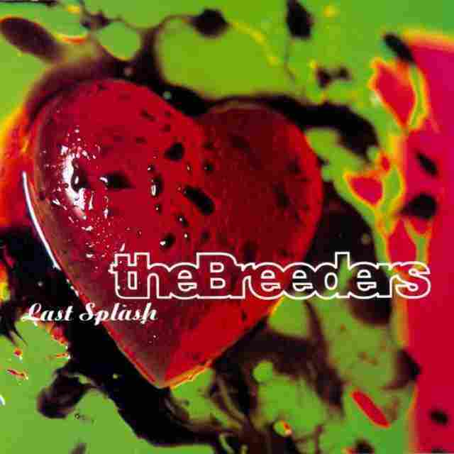 Last Splash by The Breeders