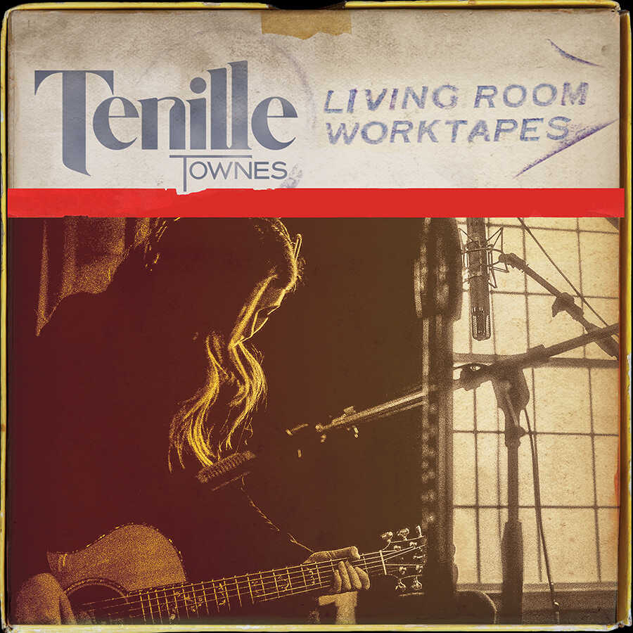 Tenille Townes, Living Room Worktapes (Columbia Nashville, 2018)