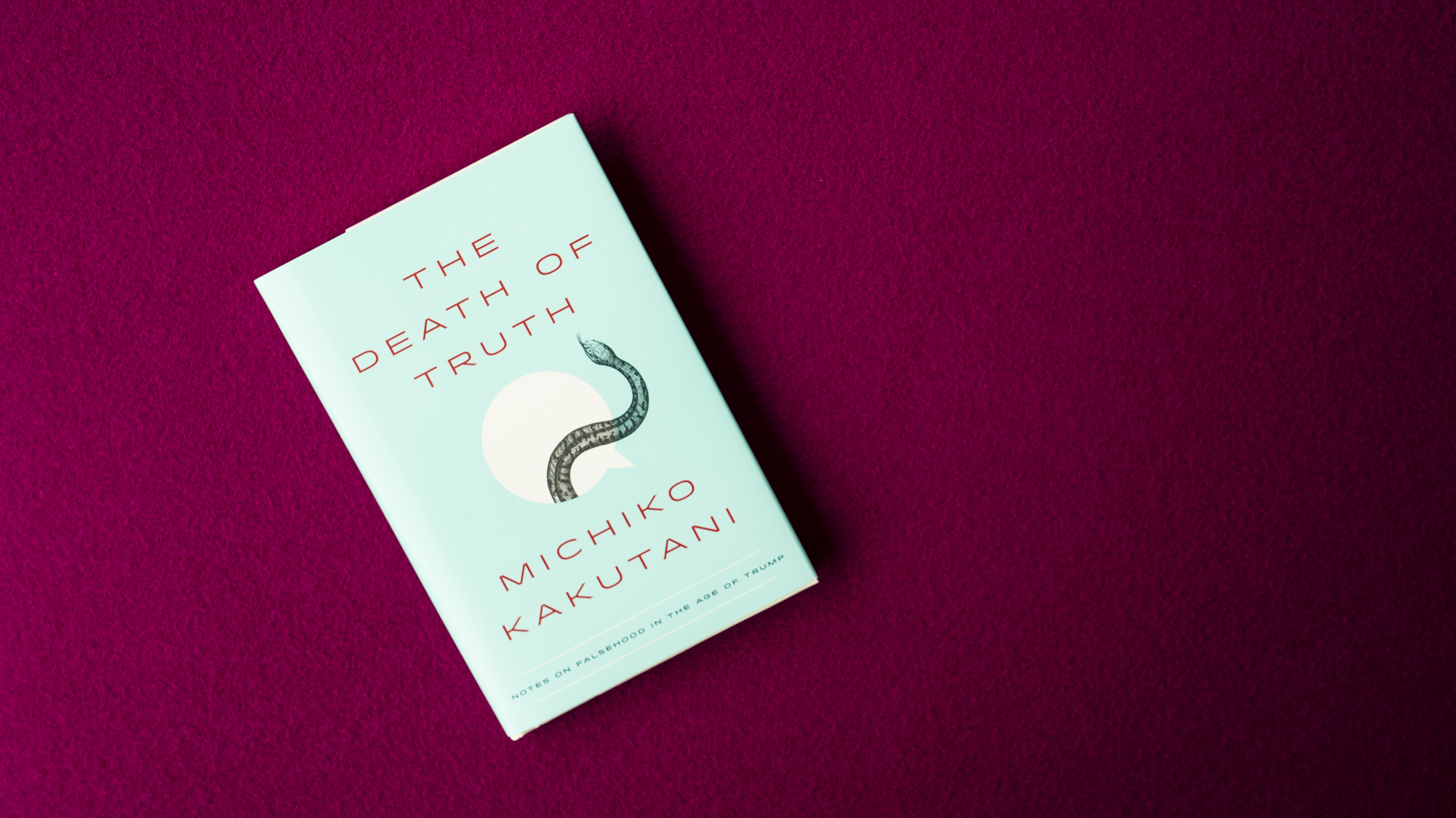 The Death of Truth by Michko Kakutani