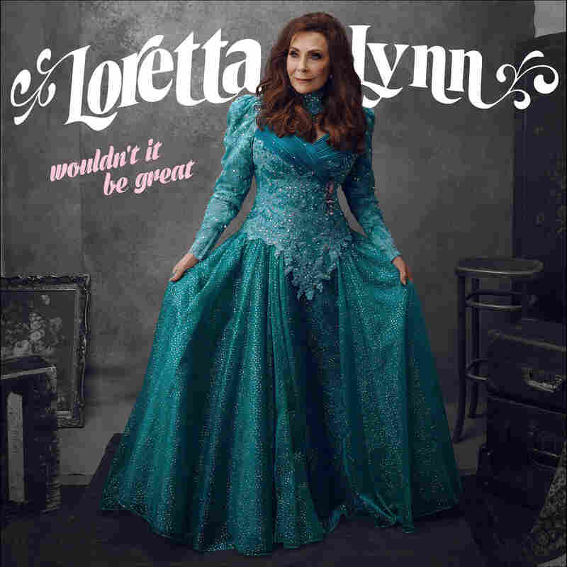 Loretta Lynn, Wouldn't It Be Great