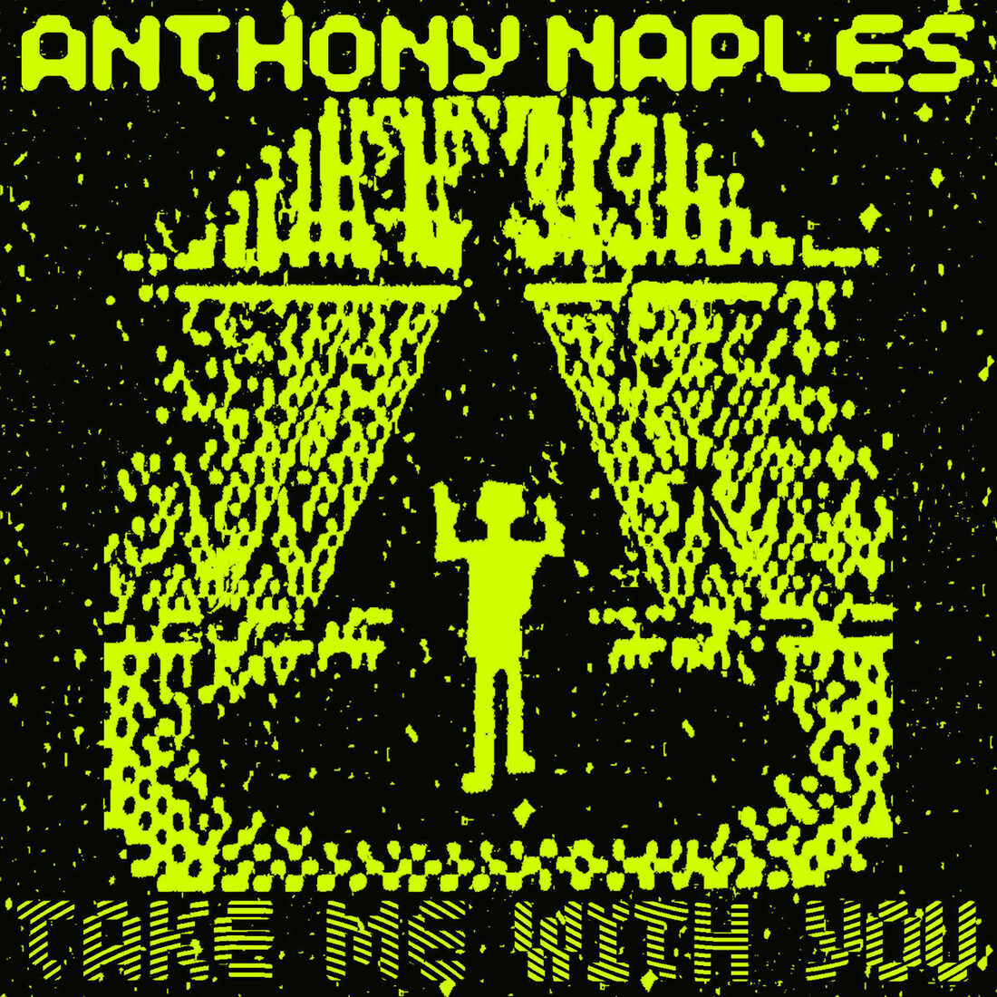 Anthony Naples Take Me With You (Good Morning Tapes)