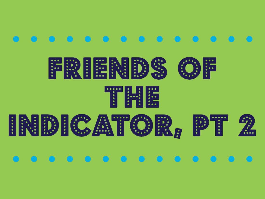 Friends of The Indicator Pt2