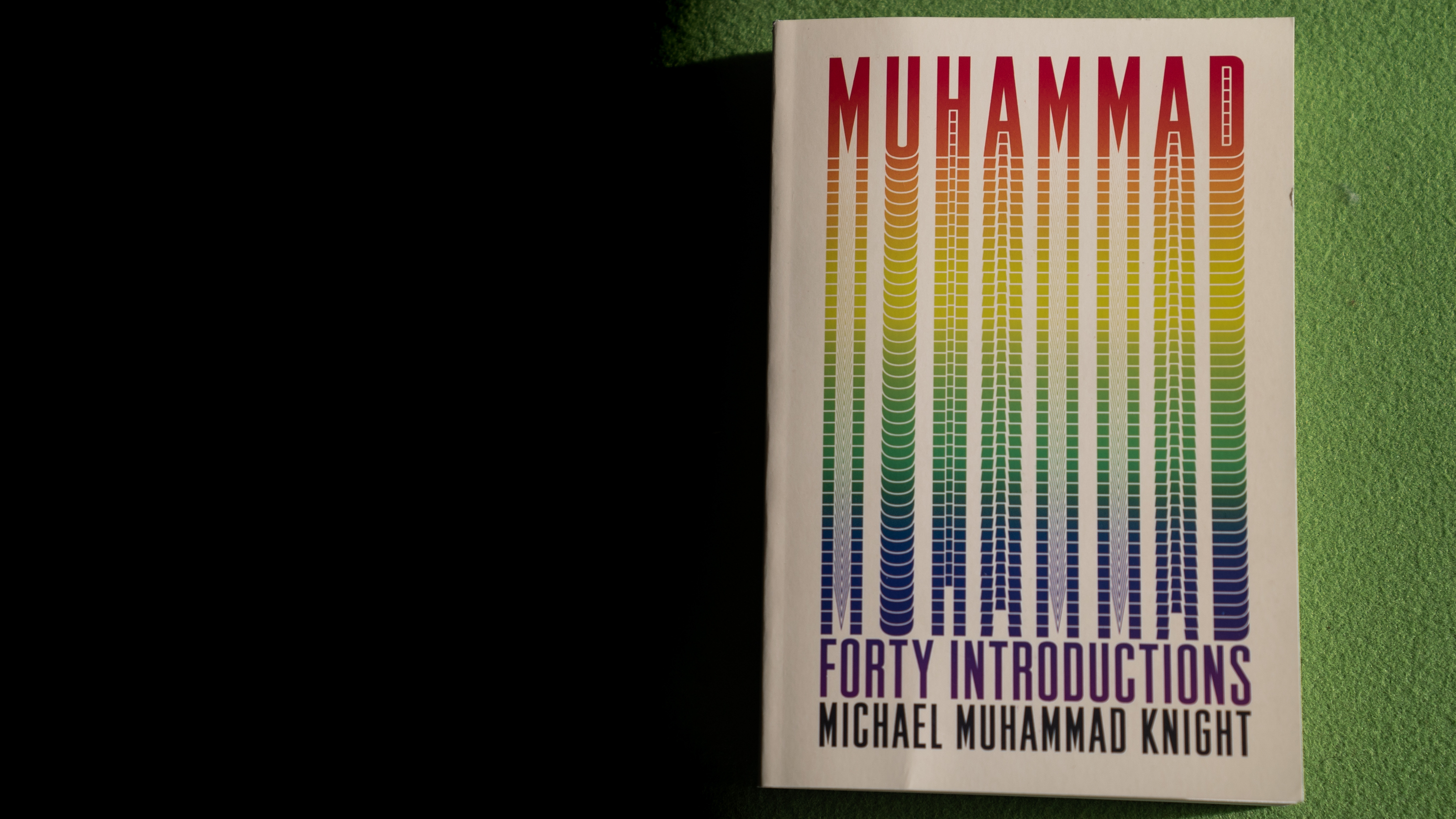 Muhammad: Forty Introductions by Michael Muhammad Knight