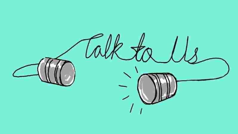 Talk to us.