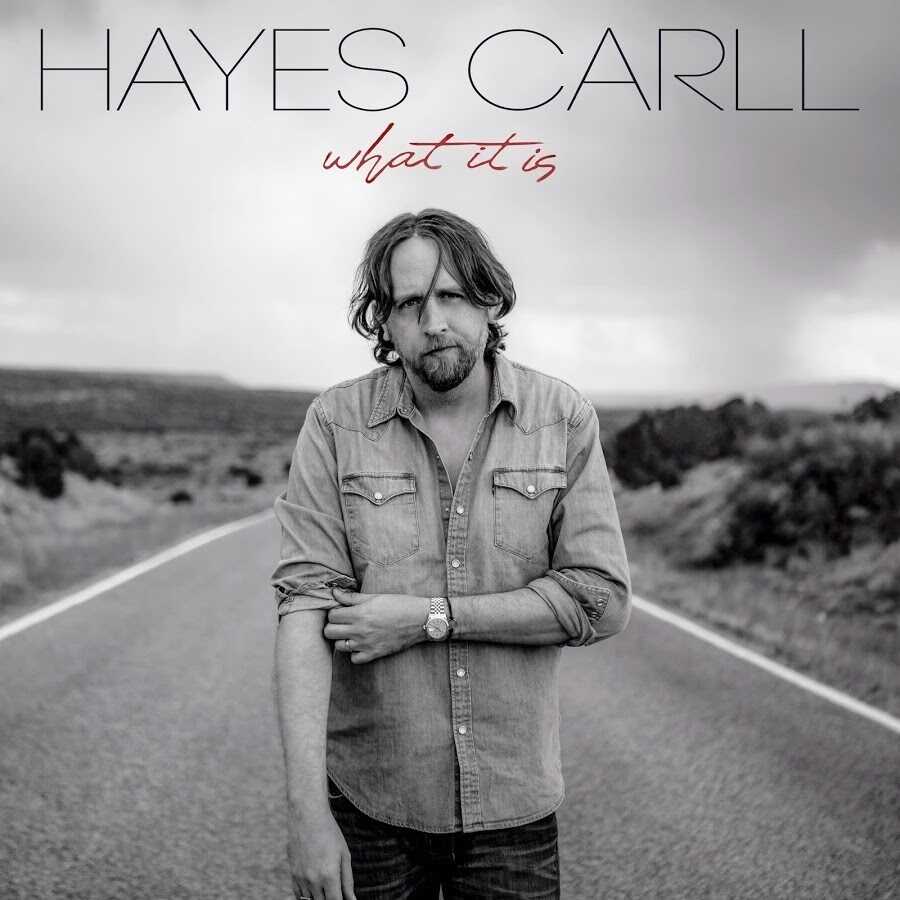 Hayes Carll 'What It Is'