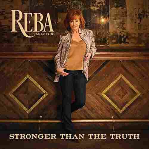 Reba McEntire, Stronger Than The Truth