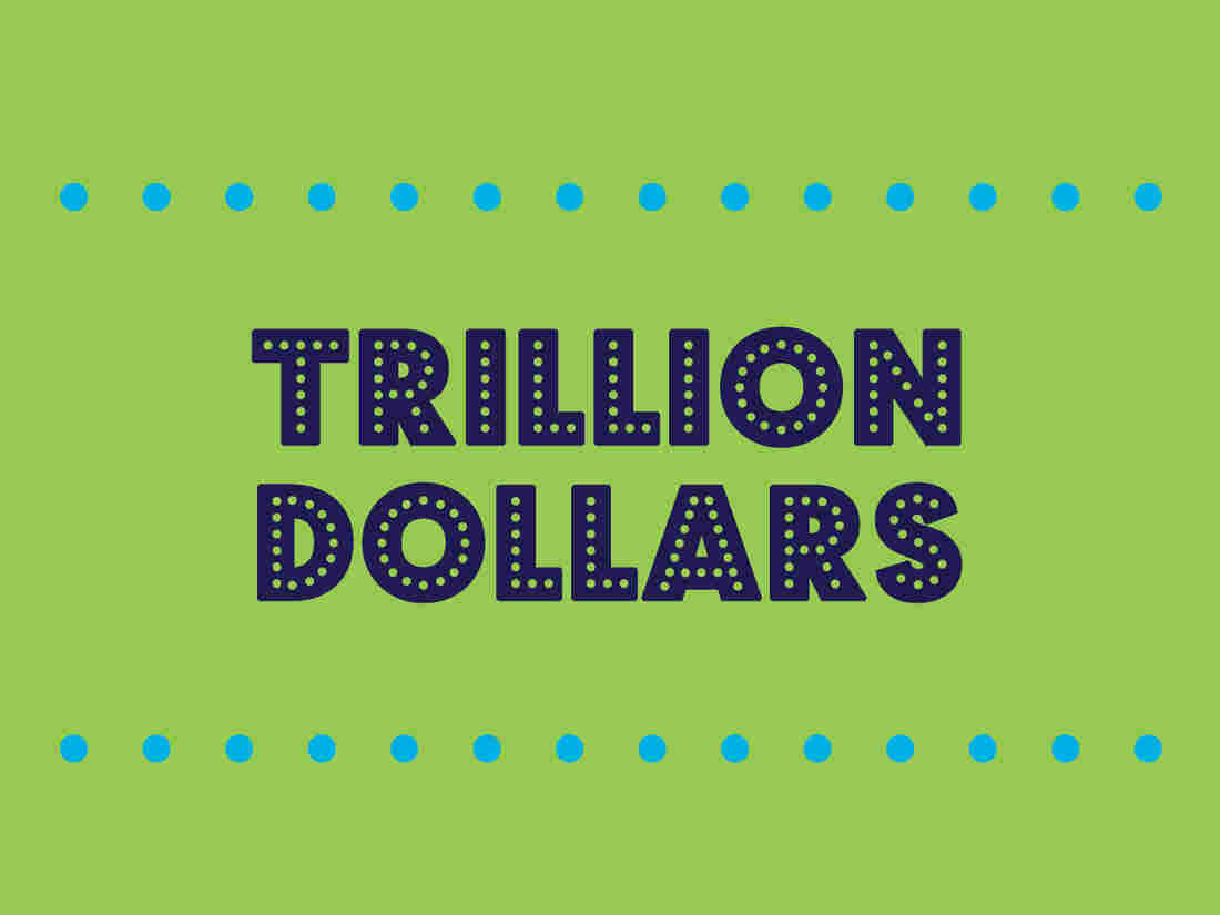TRILLION DOLLARS