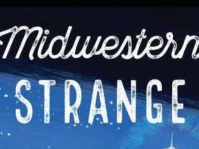 In 'Midwestern Strange,' a tour of the utterly bizarre and all-too-human