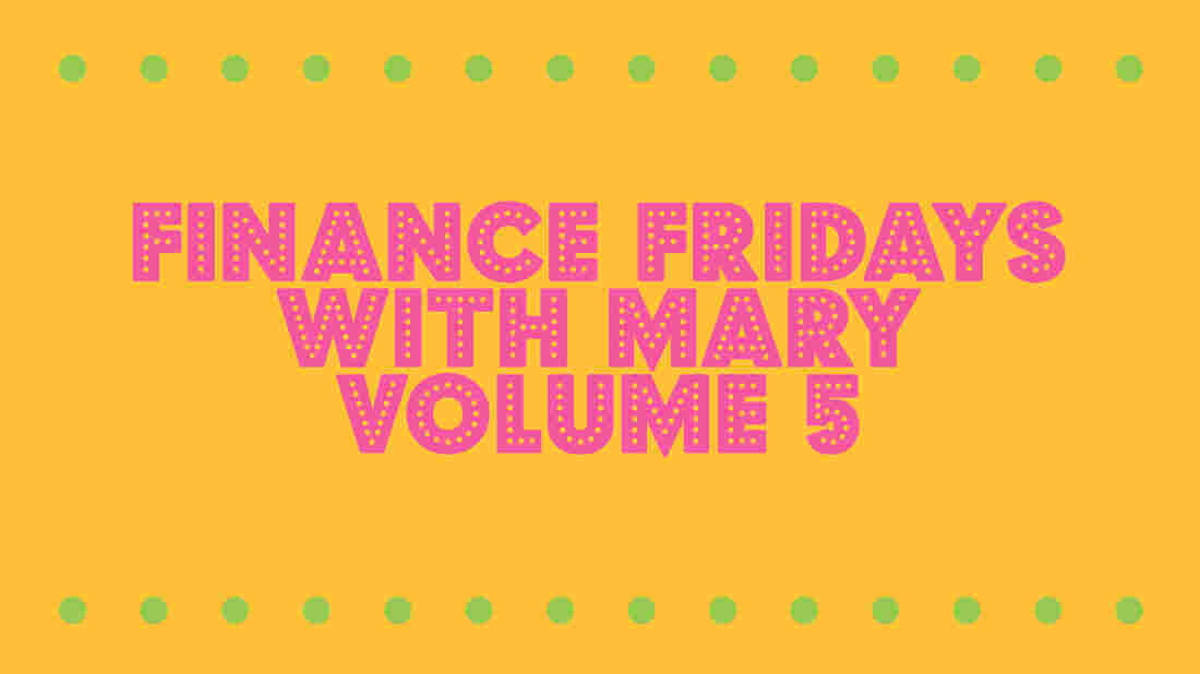 Finance Friday! With! Mary!!!