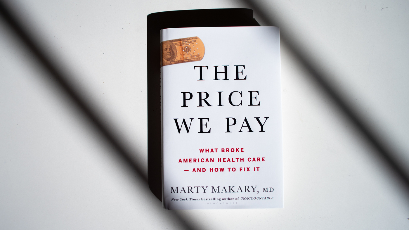 'The Price We Pay' Argues Rising Health Care Costs Undermine Public Trust  In Medicine