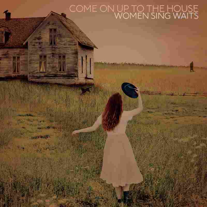 The new female-fronted album 'Come Up On to the House: Women Sing Waits.'