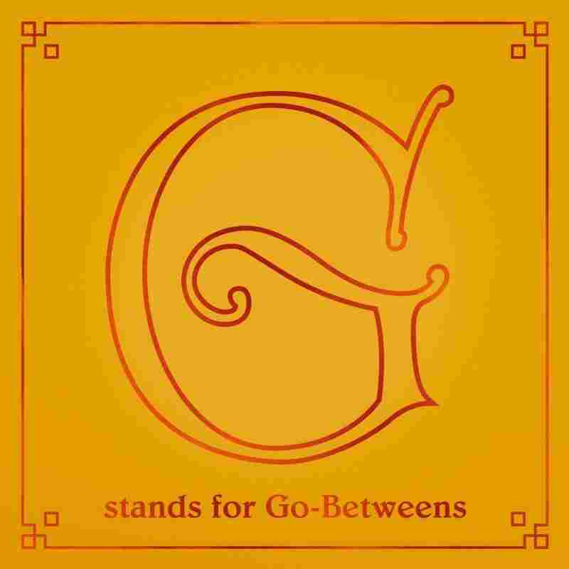 The Go-Betweens, G Stands For Go-Betweens: The Go-Betweens Anthology – Volume 2