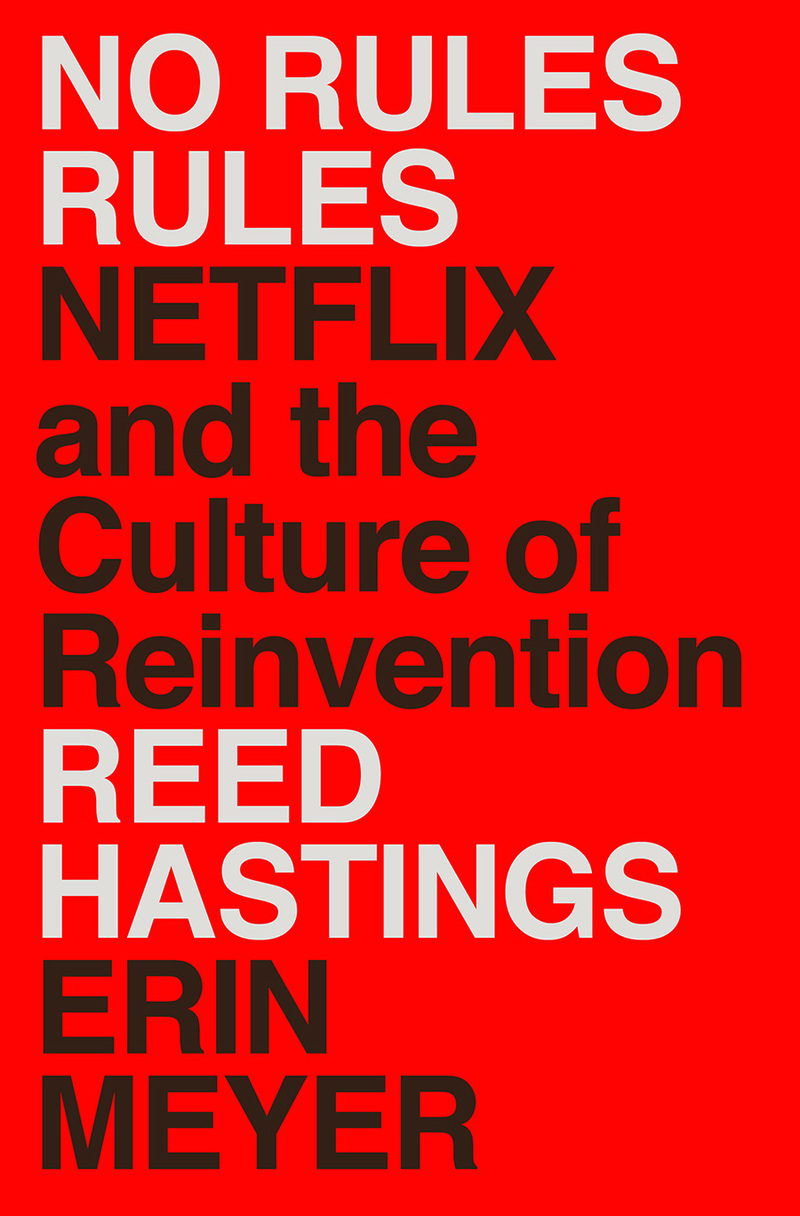 No Rules Rules, the new book cowritten by Netflix CEO Reed Hastings and Erin Meyer.