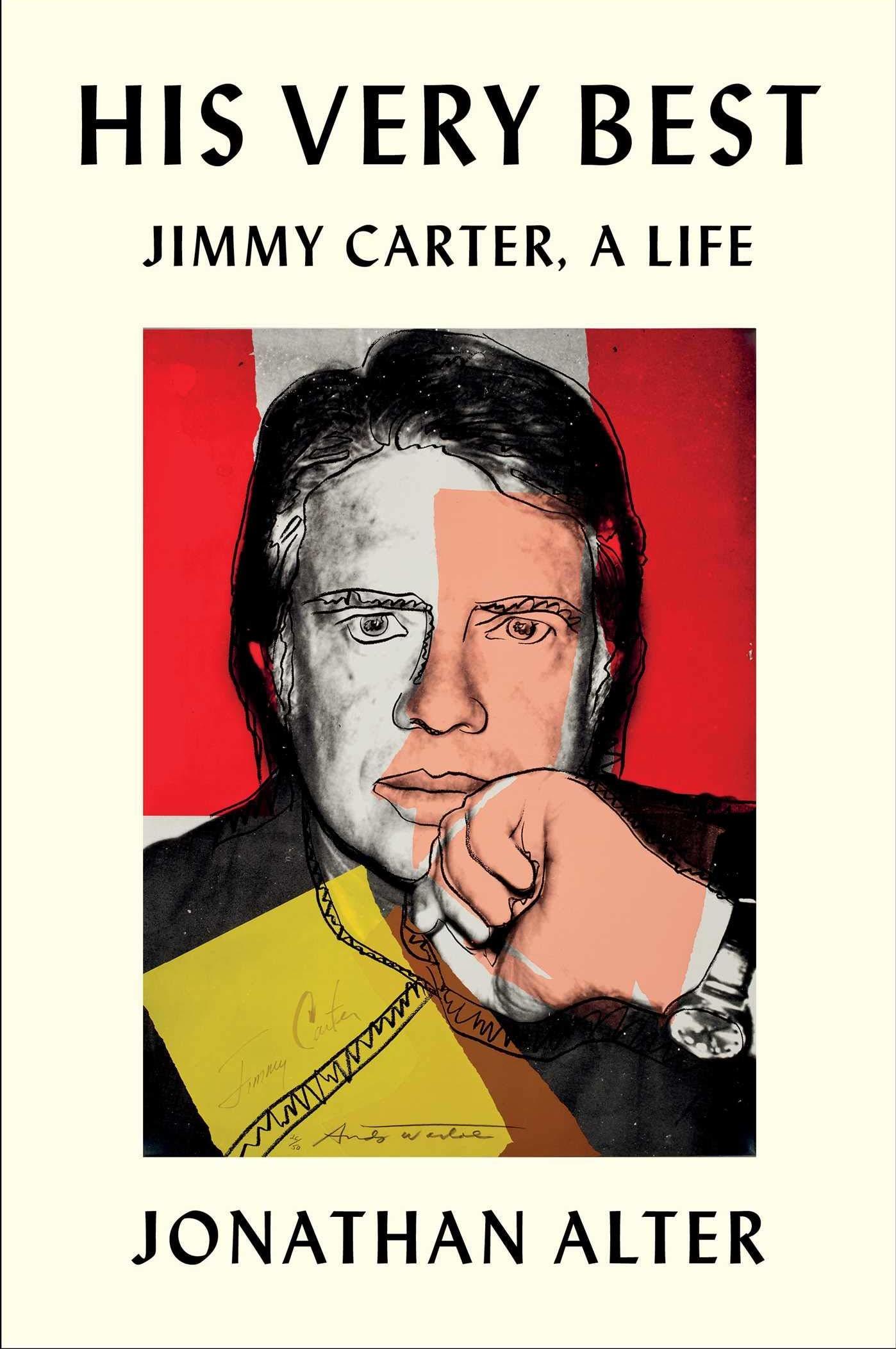 <em>His Very Best: Jimmy Carter, a Life,</em> by Jonathan Alter (Simon & Schuster)