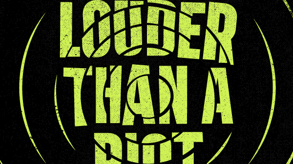 Louder Than A Riot
