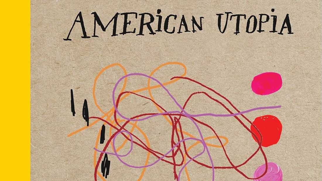 'American Utopia' Book Argues For The Reincarnation Of Hope In The American Project