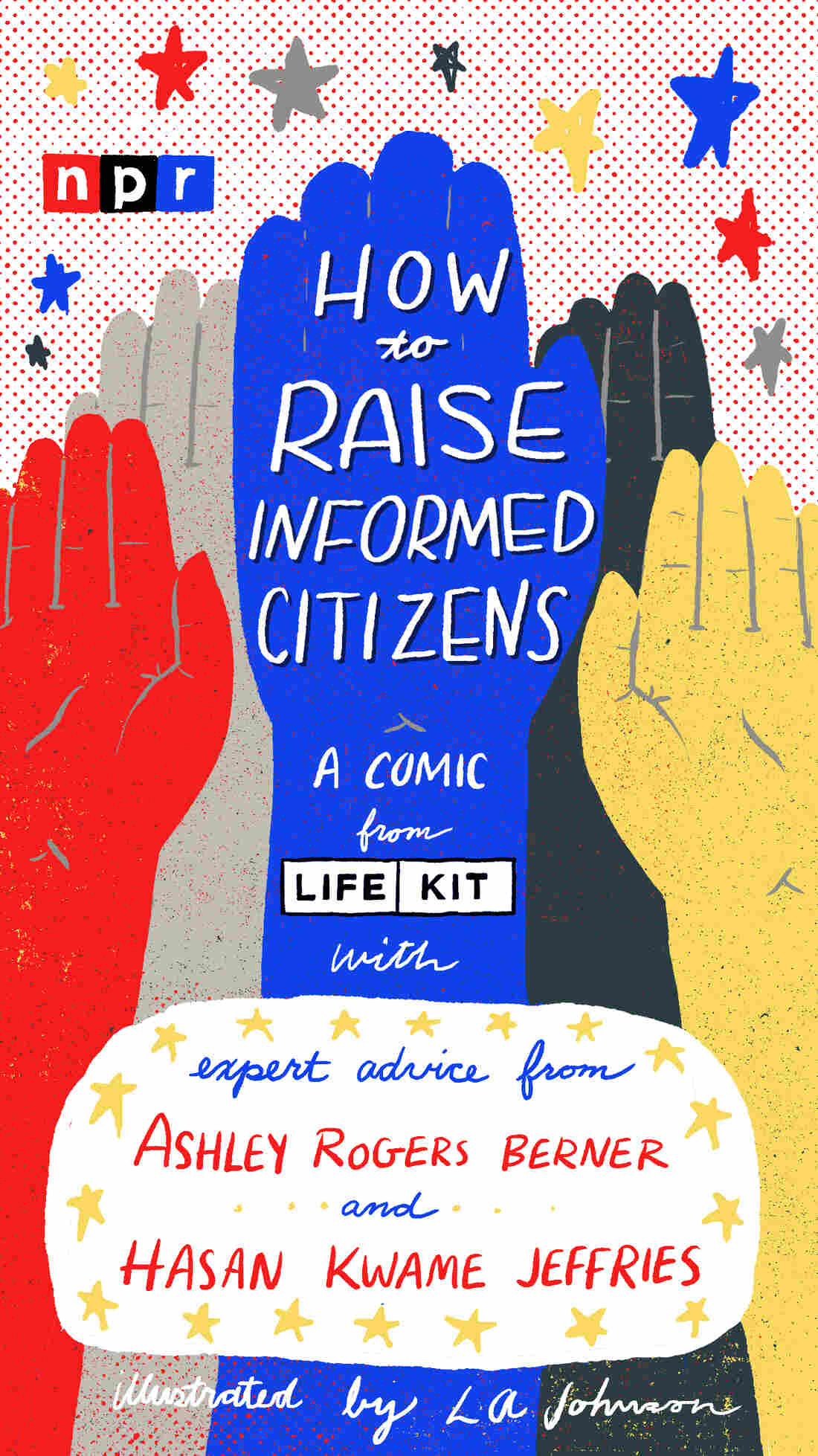 Title slide: How To Raise Informed Citizens, a comic by LA Johnson with expert advice from Ashley Rogers Berner and Hasan Kwame Jeffries.