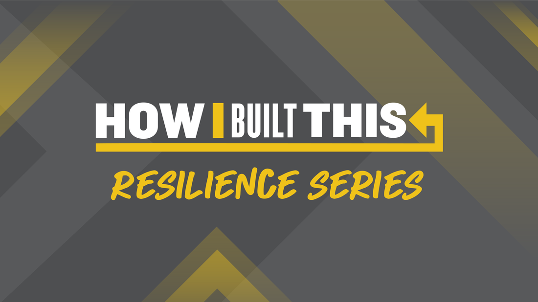 How I Built This: Resilience Series