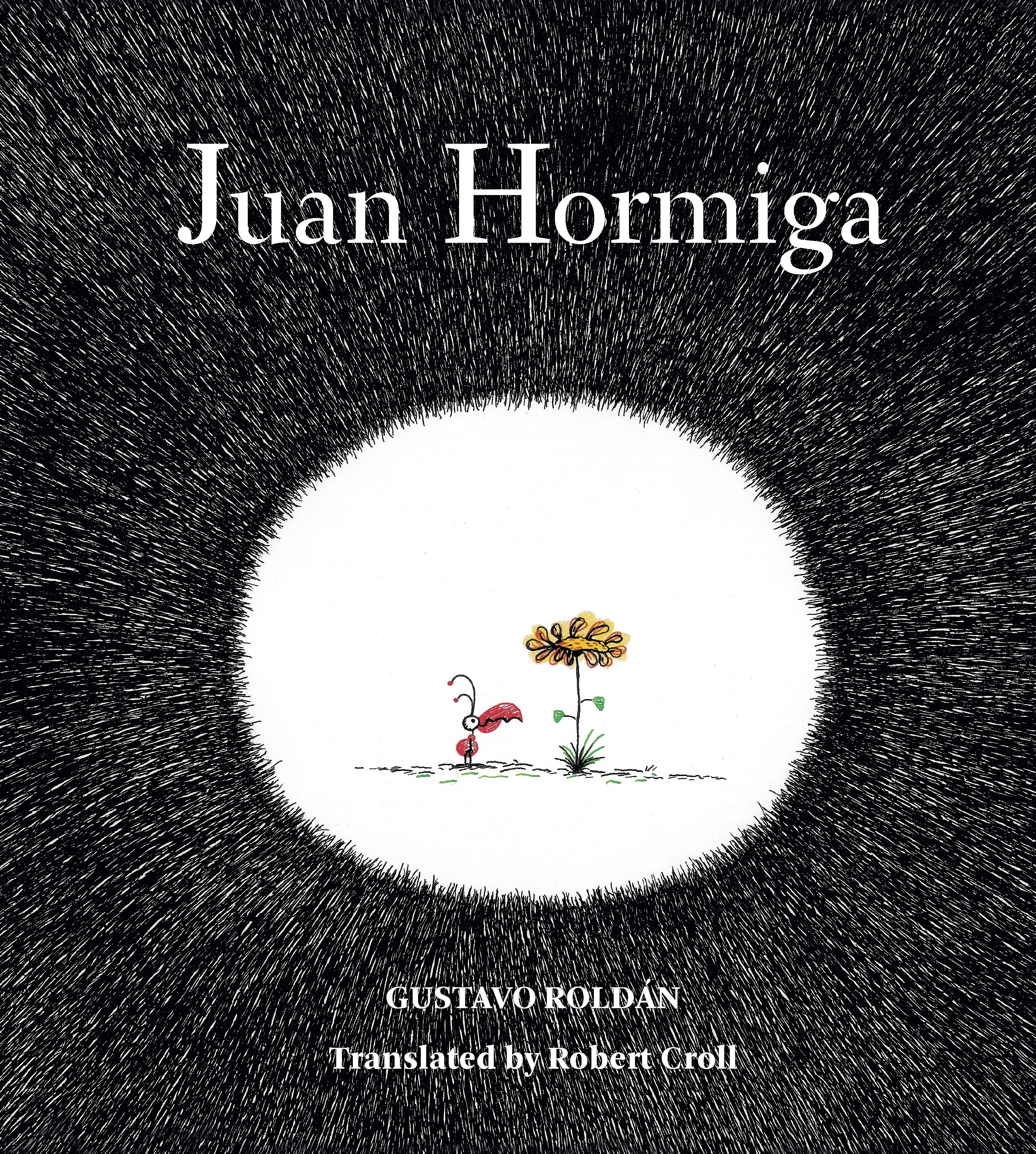 Juan Hormiga, by Gustavo Roldán, translated by Robert Croll