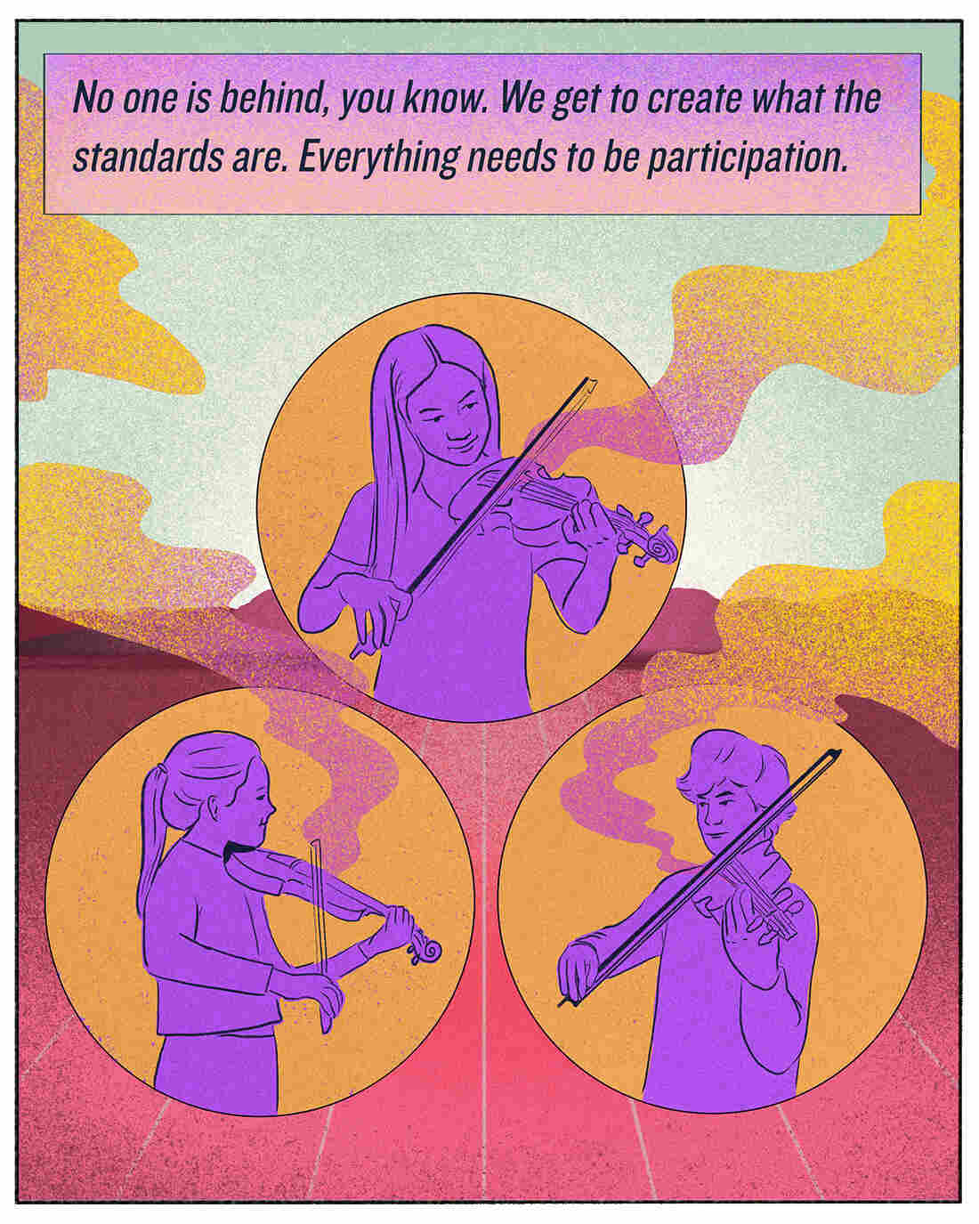 "No one is behind, you know. We get to create what the standards are. Everything needs to be participation."