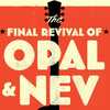 'The Final Revival Of Opal & Nev' Is A Faux Music History That Rocks