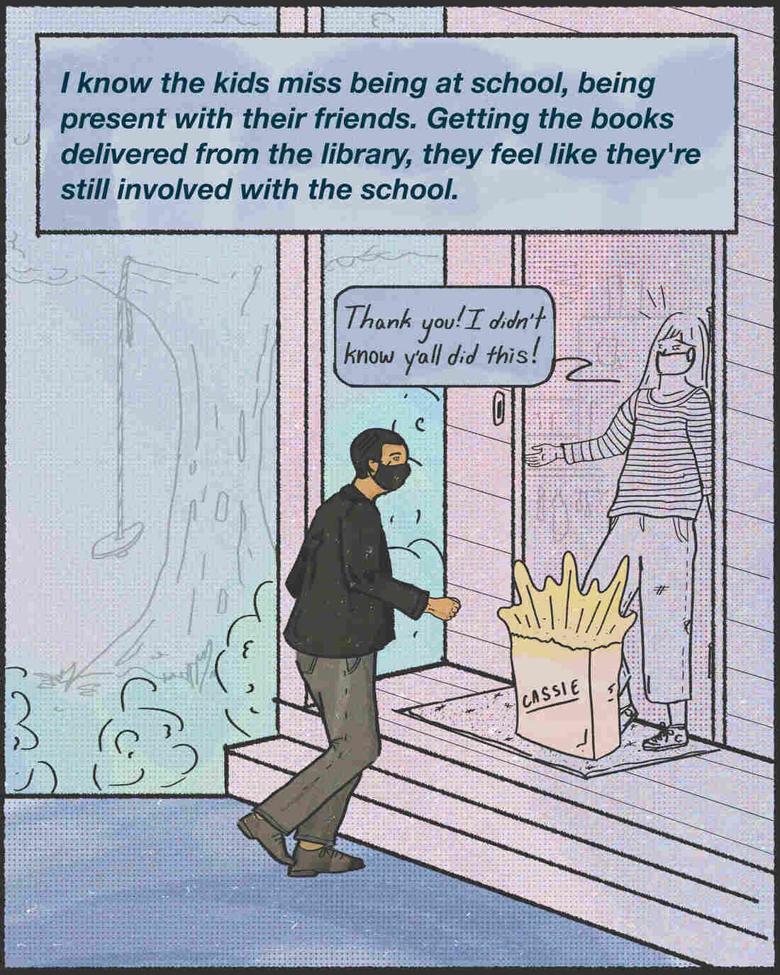 "I know the kids miss being at school, being present with their friends. Getting the books delivered from the library, they feel like they're still involved with the school."