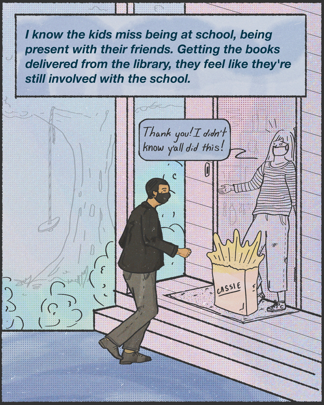 "I know the kids miss being at school, being present with their friends. Getting the books delivered from the library, they feel like they're still involved with the school."
